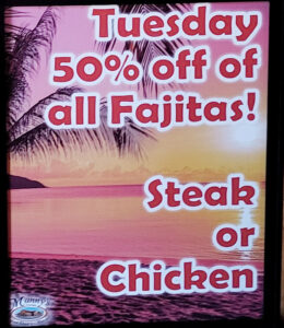 Tuesday 50% off all Fajitas